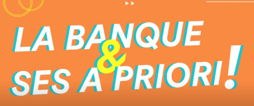 LA BANQUE & SES A PRIORI !