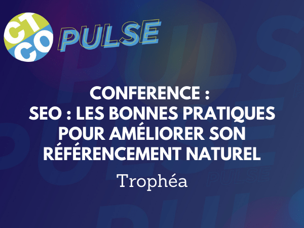 CONFERENCE: SEO, BEST PRACTICES TO IMPROVE YOUR NATURAL REFERENCE