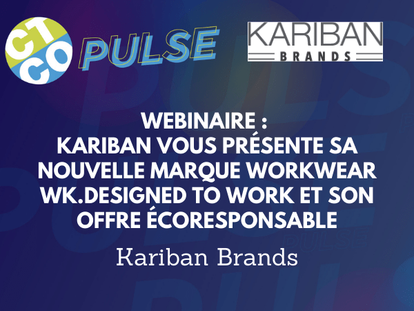 WEBINAR: KARIBEAN PRESENTS ITS NEW WORKWEAR BRAND WK.DESIGNED TO WORK AND ITS ECO-RESPONSIBLE OFFER