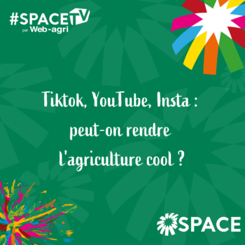 2025-SPACE TV-Tiktok, YouTube, Insta : peut-on rendre l'agriculture cool ?