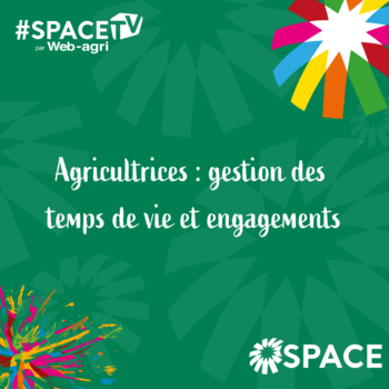 2025-SPACE TV-Agricultrices : gestion des temps de vie et engagements
