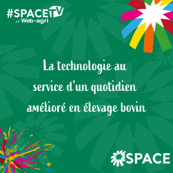 2025-SPACE TV-La technologie au service d'un quotidien amélioré en élevage bovin