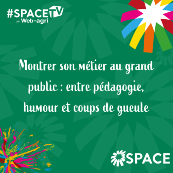 2025-SPACE TV-Montrer son métier au grand public : entre pédagogie, humour et coups de gueule