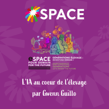 2025-ESPACE POUR DEMAIN-L'IA au coeur de l'élevage par Gwenn Guillou.