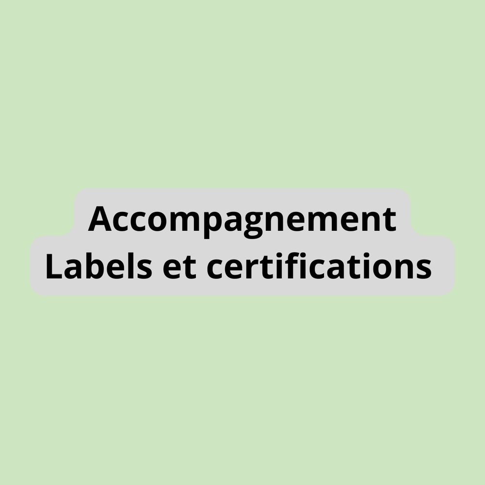 Accompagnement labels et certifications