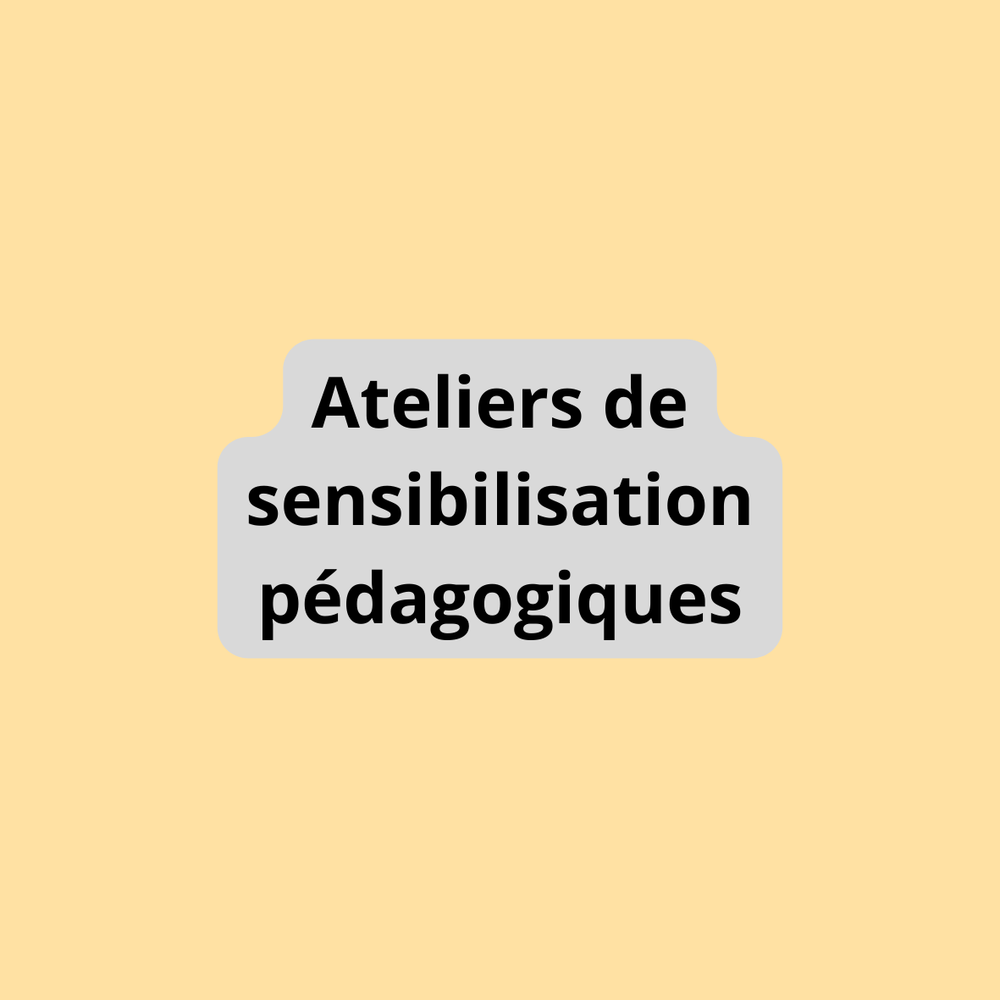 Ateliers de sensibilisation pédagogiques