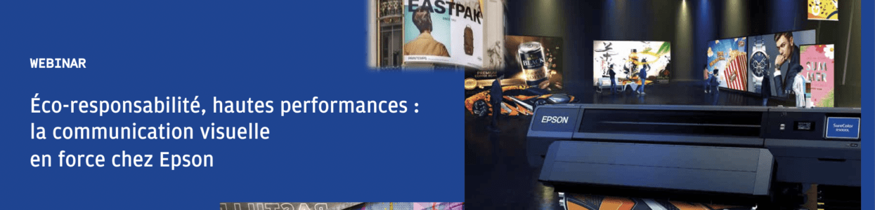 Webinar Epson : éco-responsabilité, hautes performances… la communication visuelle en force