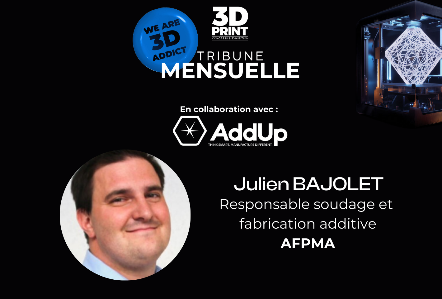 Fabrication additive et maintenance : l'anticipation, clé du succès selon Julien Bajolet