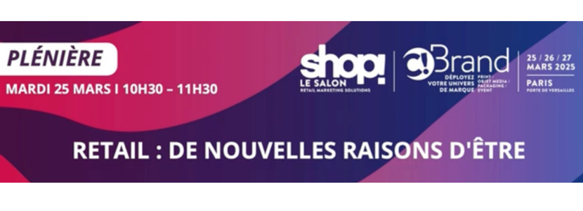 Retail : réinventer les raisons d’être du commerce physique