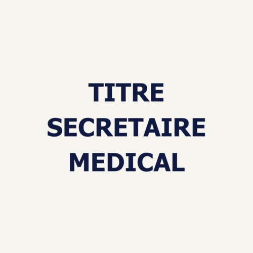 TITRE SECRETAIRE MEDICAL