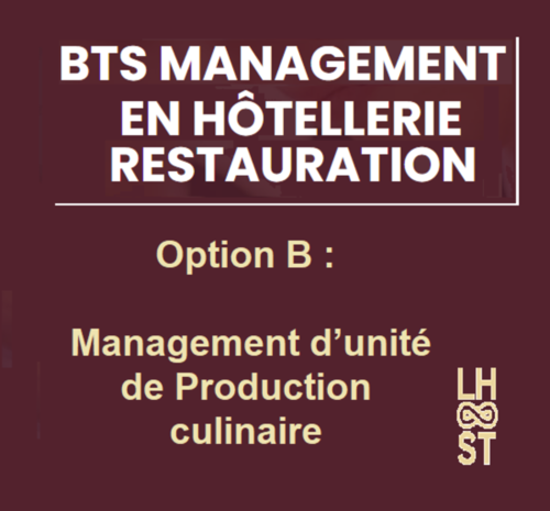 BTS MHR - Brevet de Technicien Supérieur Management en Hôtellerie Restauration - Option B :  Management d’unité de Production culinaire