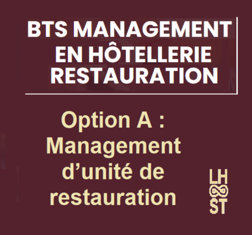 BTS MHR - Brevet de Technicien Supérieur Management en Hôtellerie Restauration - Option A :  Management d’unité de restauration