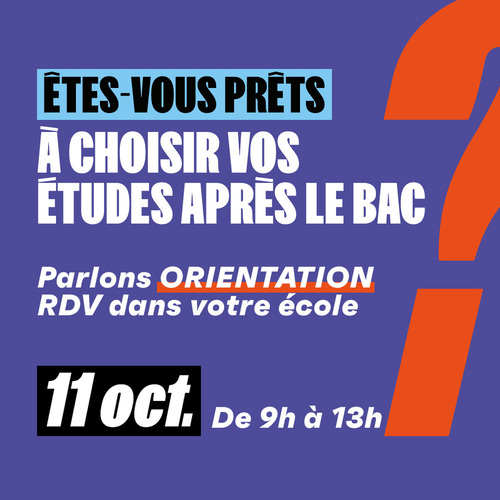 11/10 - RDV DE L’ORIENTATION : êtes-vous prêts à choisir vos études après le bac ?