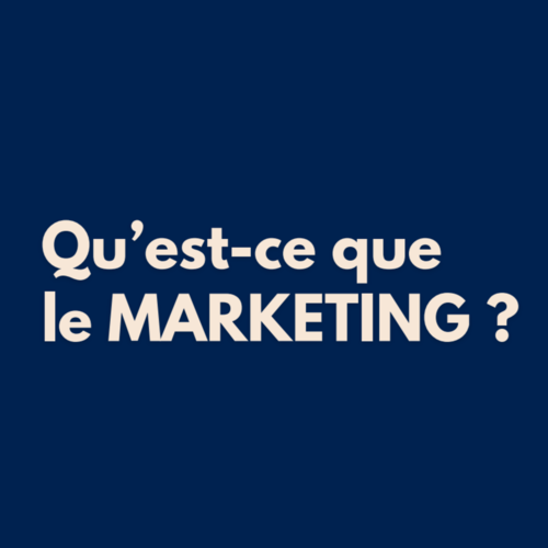 Qu'est-ce que le marketing ?