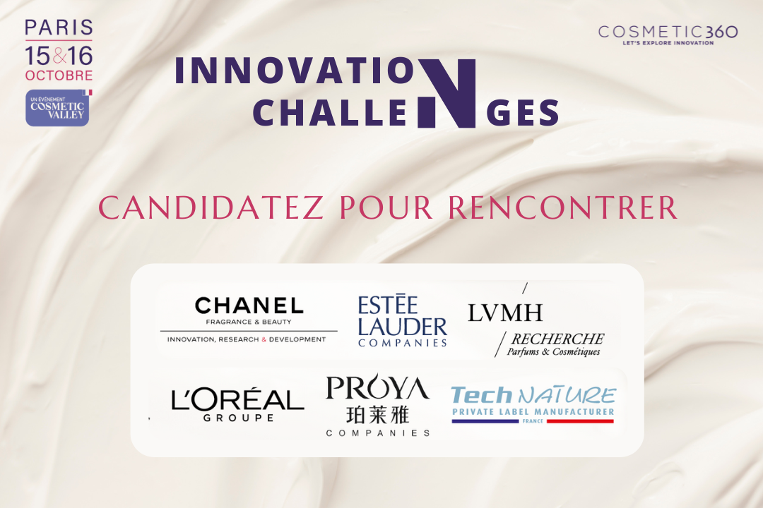 Candidatez jusqu'au 31 juillet pour les Challenges Innovation de COSMETIC 360 ! 