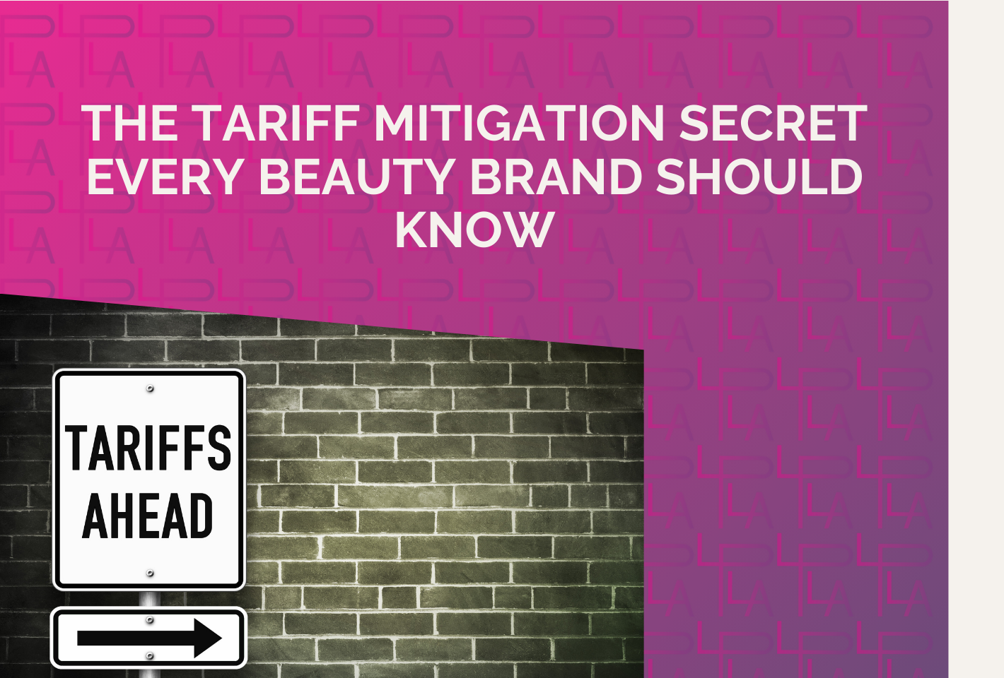 The Tariff Mitigation Secret Every Beauty Brand Should Know