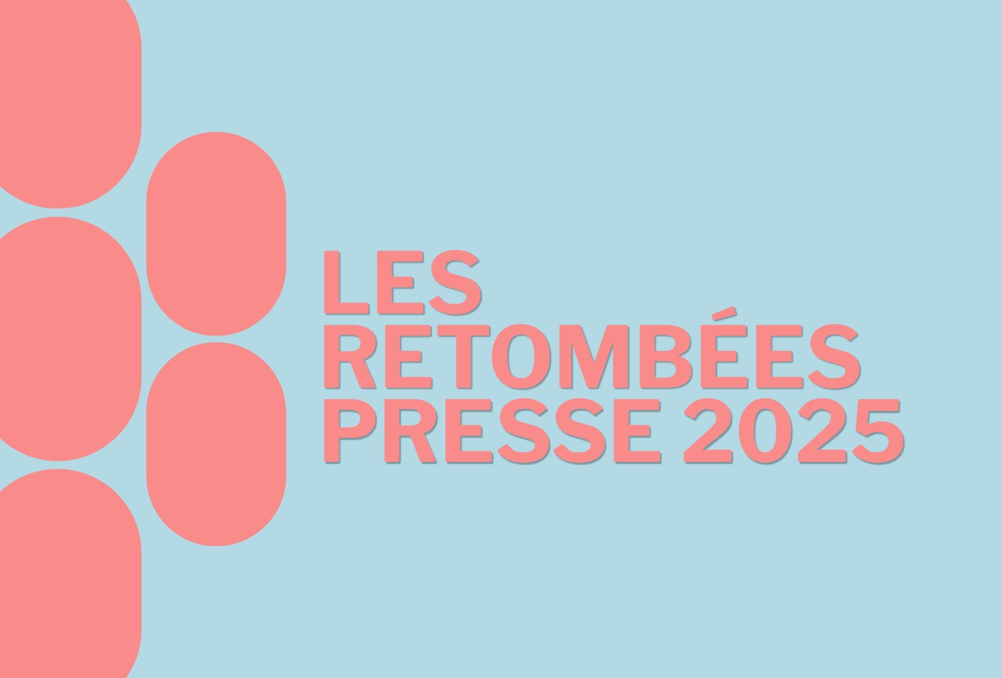 Découvrez les retombées presse de l'édition 2025