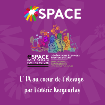 2025-ESPACE POUR DEMAIN-L' IA au coeur de l'élevage par Fédéric Kergourlay
