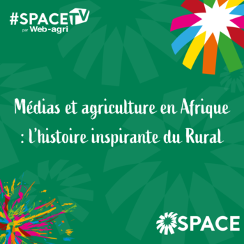 2025-SPACE TV-Médias et agriculture en Afrique : l’histoire inspirante du Rural