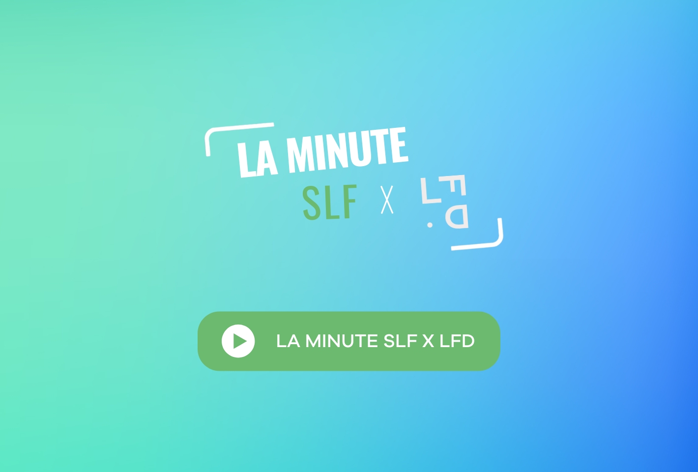La Minute SLF