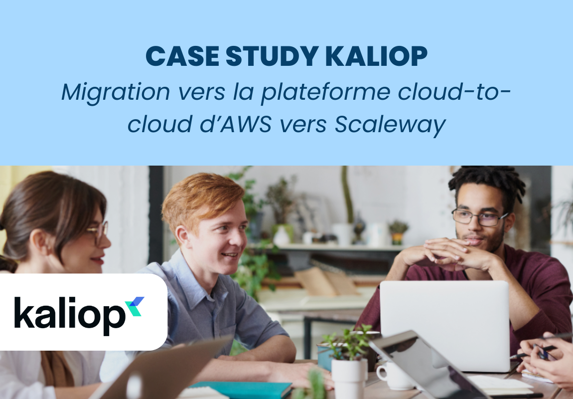 REX Kaliop - Migration cloud-to-cloud vers le provider souverain européen Scaleway