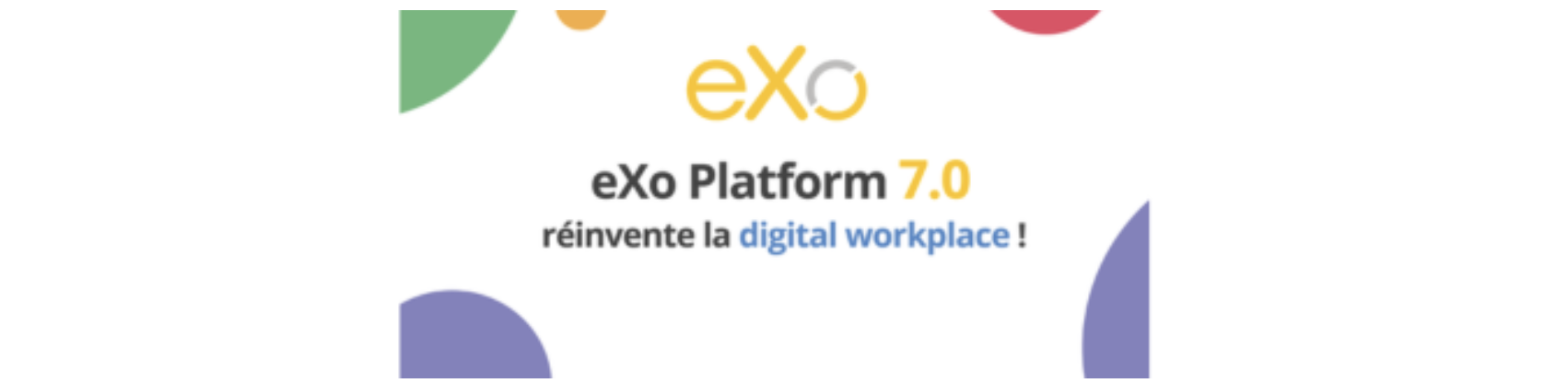 Découvrez eXo Platform 7.0 : La Révolution du Digital Workplace